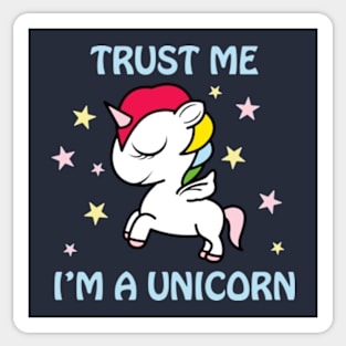 Trust me...I'm a Unicorn. Sticker